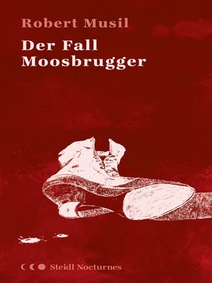 cover image of Der Fall Moosbrugger (Steidl Nocturnes)